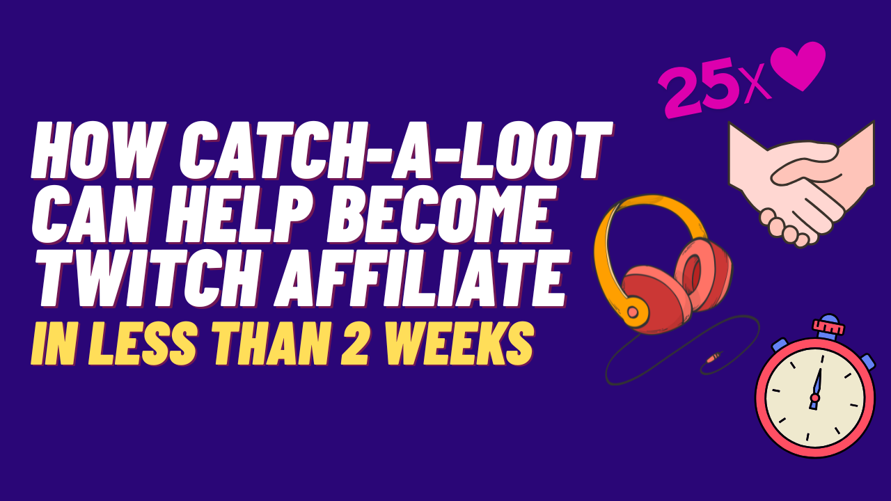 Featured image of post How Catch-A-Loot Can Help Become Twitch Affiliate in Less Than 2 Weeks